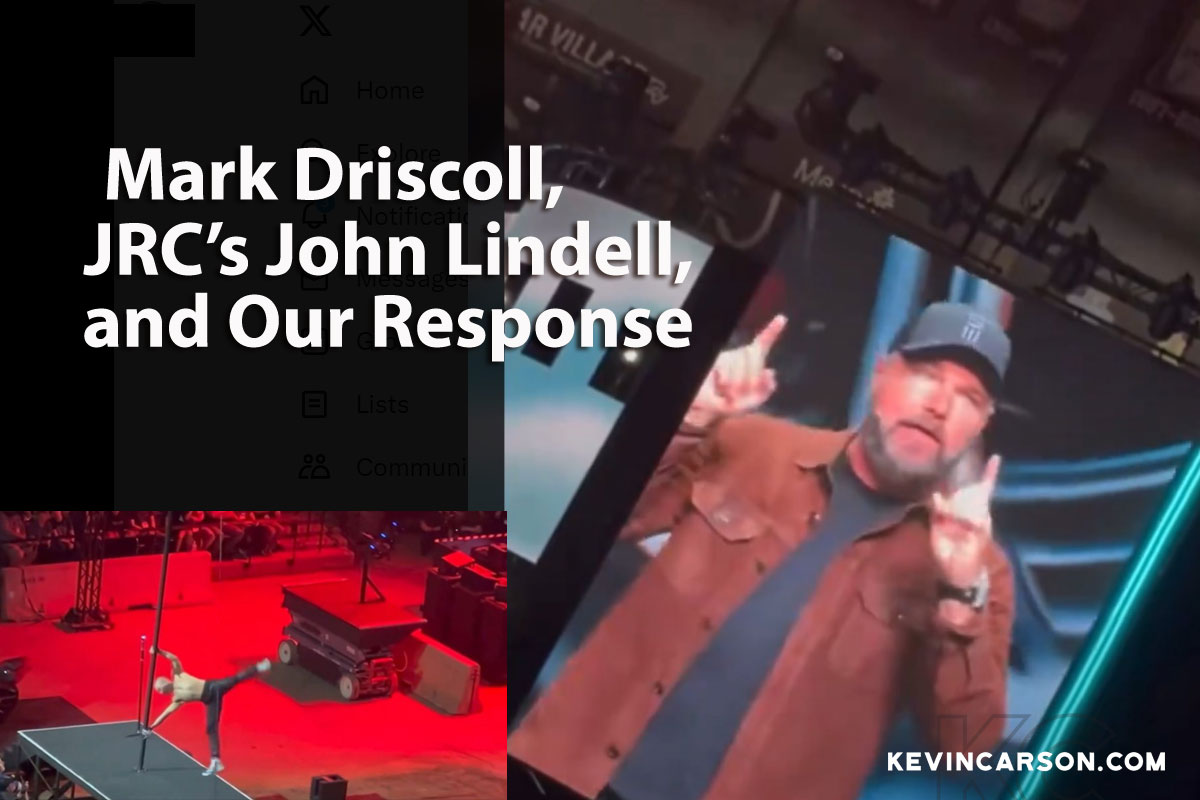 Mark Driscoll, JRC's John Lindell, and Our Response